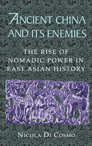 Bild des Verkufers fr Ancient China and Its Enemies : The Rise of Nomadic Power in East Asian History zum Verkauf von AHA-BUCH GmbH