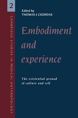 Bild des Verkufers fr Embodiment and Experience : The Existential Ground of Culture and Self zum Verkauf von AHA-BUCH GmbH