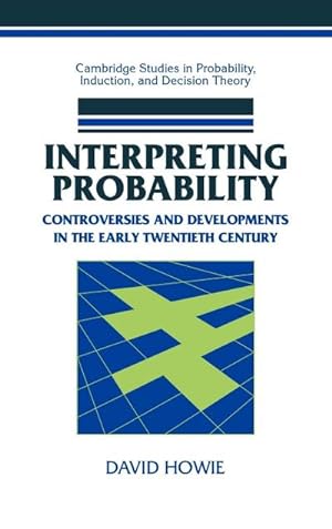 Bild des Verkufers fr Interpreting Probability : Controversies and Developments in the Early Twentieth Century zum Verkauf von AHA-BUCH GmbH