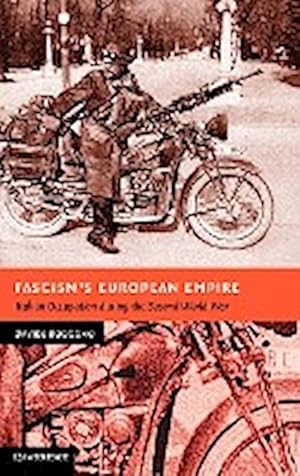 Bild des Verkufers fr Fascism's European Empire : Italian Occupation During the Second World War zum Verkauf von AHA-BUCH GmbH