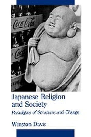 Immagine del venditore per Japanese Religion and Society : Paradigms of Structure and Change venduto da AHA-BUCH GmbH
