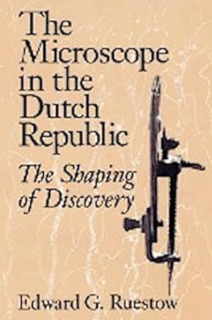 Seller image for The Microscope in the Dutch Republic : The Shaping of Discovery for sale by AHA-BUCH GmbH