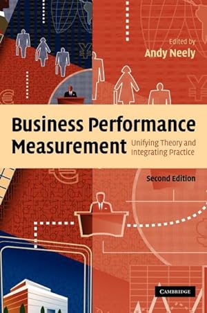 Bild des Verkufers fr Business Performance Measurement : Unifying Theory and Integrating Practice zum Verkauf von AHA-BUCH GmbH