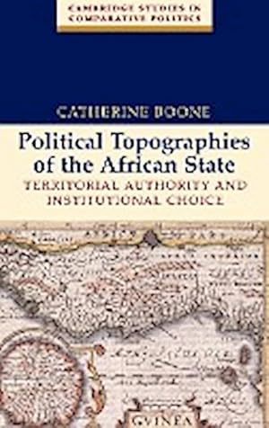 Imagen del vendedor de Political Topographies of the African State : Territorial Authority and Institutional Choice a la venta por AHA-BUCH GmbH