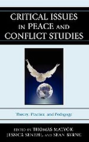 Imagen del vendedor de Critical Issues in Peace and Conflict Studies : Theory, Practice, and Pedagogy a la venta por AHA-BUCH GmbH