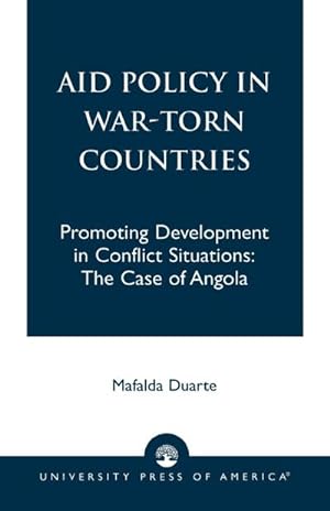Imagen del vendedor de Aid Policy in War-Torn Countries : Promoting Development in Conflict Situations: The Case of Angola a la venta por AHA-BUCH GmbH