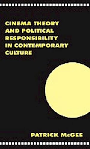 Bild des Verkufers fr Cinema, Theory, and Political Responsibility in Contemporary Culture zum Verkauf von AHA-BUCH GmbH