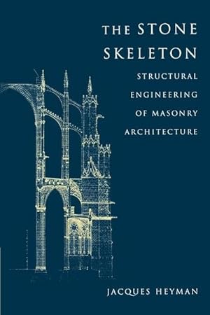 Immagine del venditore per The Stone Skeleton : Structural Engineering of Masonry Architecture venduto da AHA-BUCH GmbH