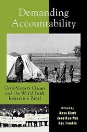 Imagen del vendedor de Demanding Accountability : Civil Society Claims and the World Bank Inspection Panel a la venta por AHA-BUCH GmbH