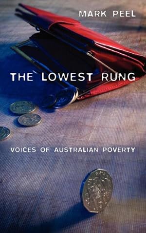 Bild des Verkufers fr The Lowest Rung : Voices of Australian Poverty zum Verkauf von AHA-BUCH GmbH