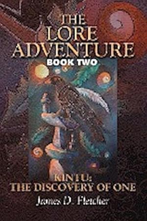 Bild des Verkufers fr The Lore Adventure : Book Two: Kintu: The Discovery Of One zum Verkauf von AHA-BUCH GmbH