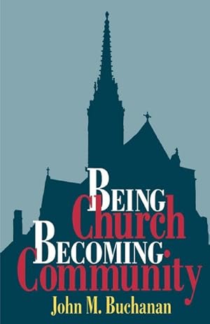 Seller image for Being Church, Becoming Community for sale by AHA-BUCH GmbH