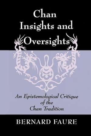Seller image for Chan Insights and Oversights : An Epistemological Critique of the Chan Tradition for sale by AHA-BUCH GmbH
