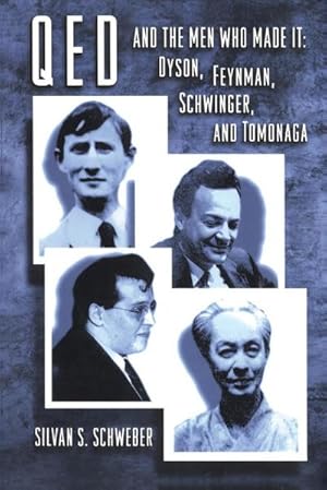 Seller image for QED and the Men Who Made It : Dyson, Feynman, Schwinger, and Tomonaga for sale by AHA-BUCH GmbH