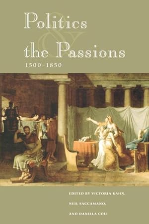 Immagine del venditore per Politics and the Passions, 1500-1850 venduto da AHA-BUCH GmbH