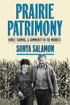 Bild des Verkufers fr Prairie Patrimony : Family, Farming, and Community in the Midwest zum Verkauf von AHA-BUCH GmbH