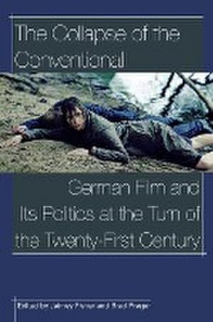 Immagine del venditore per The Collapse of the Conventional : German Film and Its Politics at the Turn of the Twenty-First Century venduto da AHA-BUCH GmbH