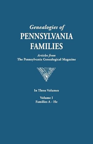 Image du vendeur pour Genealogies of Pennsylvania Families. a Consolidation of Articles from the Pennsylvania Genealogical Magazine. in Three Volumes. Volume I : Families AR mis en vente par AHA-BUCH GmbH