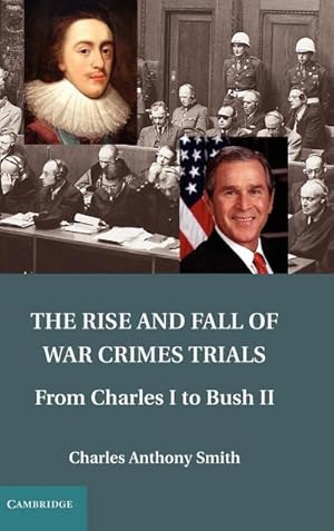 Bild des Verkufers fr The Rise and Fall of War Crimes Trials : From Charles I to Bush II zum Verkauf von AHA-BUCH GmbH