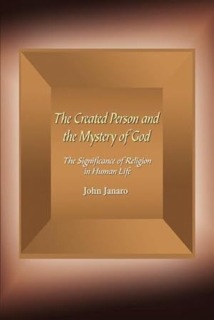 Imagen del vendedor de The Created Person and the Mystery of God : The Significance of Religion in Human Life a la venta por AHA-BUCH GmbH