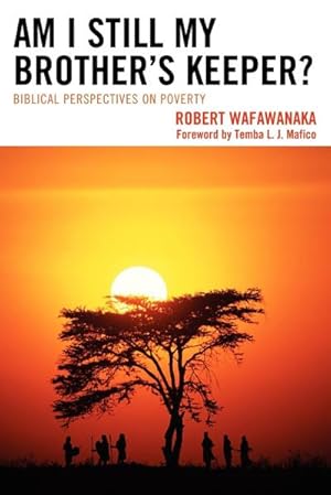 Immagine del venditore per Am I Still My Brother's Keeper? : Biblical Perspectives on Poverty venduto da AHA-BUCH GmbH