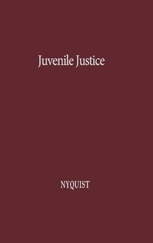 Seller image for Juvenile Justice : A Comparative Study with Special Reference to the Swedish Child Welfare Board and the California Juvenile Court System for sale by AHA-BUCH GmbH