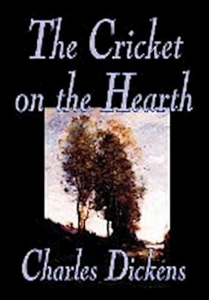 Imagen del vendedor de The Cricket on the Hearth by Charles Dickens, Fiction, Literary a la venta por AHA-BUCH GmbH