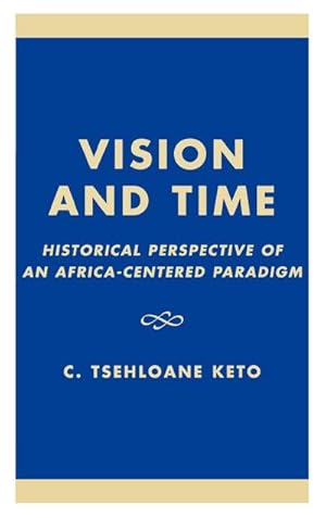 Seller image for Vision and Time : Historical Perspective of an Africa-Centered Paradigm for sale by AHA-BUCH GmbH