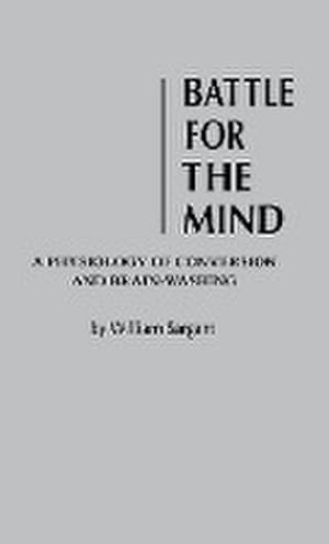 Seller image for Battle for the Mind : A Physiology of Conversion and Brainwashing for sale by AHA-BUCH GmbH