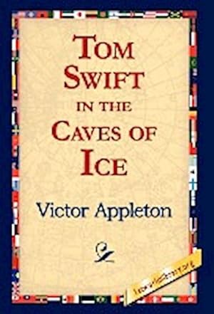Seller image for Tom Swift in the Caves of Ice for sale by AHA-BUCH GmbH