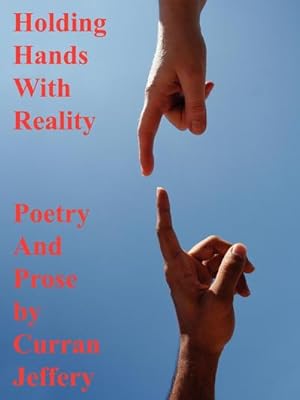 Image du vendeur pour Holding Hands with Reality : Poetry and Prose mis en vente par AHA-BUCH GmbH