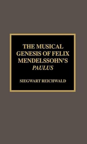 Image du vendeur pour The Musical Genesis of Felix Mendelssohn's Paulus mis en vente par AHA-BUCH GmbH