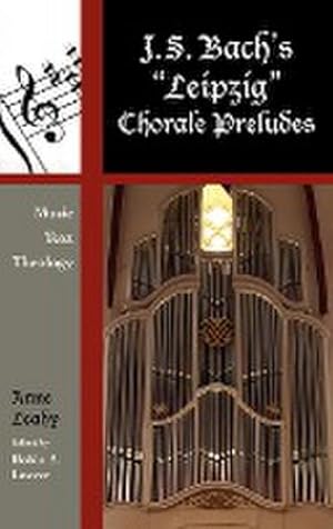 Image du vendeur pour J. S. Bach's 'Leipzig' Chorale Preludes : Music, Text, Theology mis en vente par AHA-BUCH GmbH