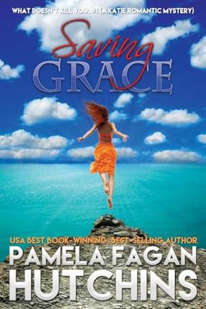 Seller image for Saving Grace (Katie #1) : A What Doesn't Kill You Romantic Mystery for sale by AHA-BUCH GmbH