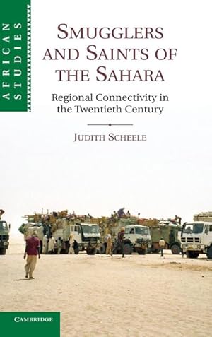 Imagen del vendedor de Smugglers and Saints of the Sahara : Regional Connectivity in the Twentieth Century a la venta por AHA-BUCH GmbH