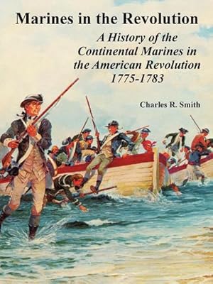 Bild des Verkufers fr Marines in the Revolution : A History of the Continental Marines in the American Revolution 1775-1783 zum Verkauf von AHA-BUCH GmbH