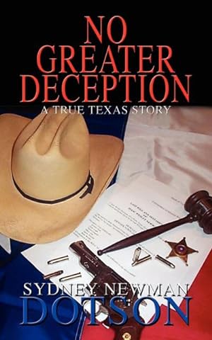 Seller image for No Greater Deception : A True Texas Story for sale by AHA-BUCH GmbH