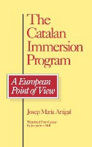 Imagen del vendedor de The Catalan Immersion Program : A European Point of View a la venta por AHA-BUCH GmbH