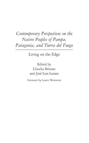 Image du vendeur pour Contemporary Perspectives on the Native Peoples of Pampa, Patagonia, and Tierra del Fuego : Living on the Edge mis en vente par AHA-BUCH GmbH