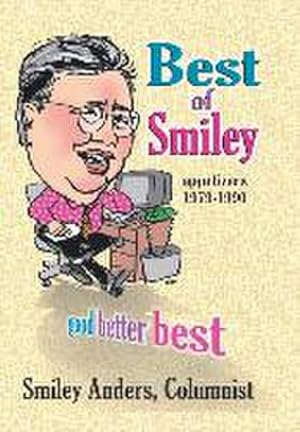 Seller image for Best of Smiley : Good, Better, Best Columns 1979-1990 for sale by AHA-BUCH GmbH