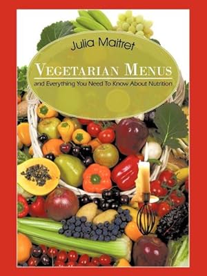 Seller image for Vegetarian Menus : and Everything You Need To Know About Nutrition for sale by AHA-BUCH GmbH