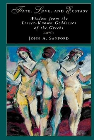 Immagine del venditore per Fate, Love, and Ecstasy : Wisdom from the Lesser-Known Goddesses of the Greeks venduto da AHA-BUCH GmbH