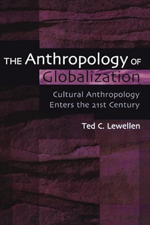 Imagen del vendedor de The Anthropology of Globalization : Cultural Anthropology Enters the 21st Century a la venta por AHA-BUCH GmbH