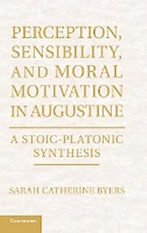 Image du vendeur pour Perception, Sensibility, and Moral Motivation in Augustine mis en vente par AHA-BUCH GmbH