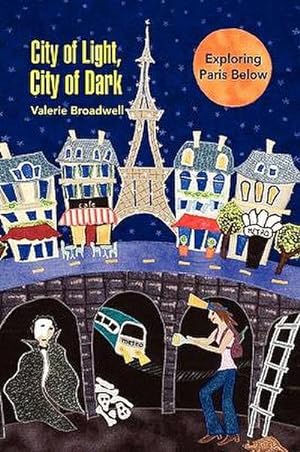 Immagine del venditore per City of Light, City of Dark : Exploring Paris Below venduto da AHA-BUCH GmbH