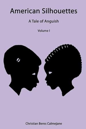 Imagen del vendedor de American Silhouettes : A Tale of Anguish Volume I a la venta por AHA-BUCH GmbH