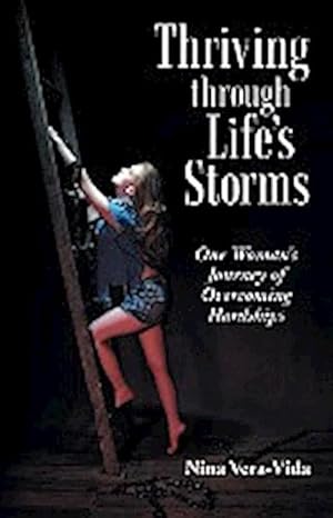 Image du vendeur pour Thriving Through Life's Storms : One Woman's Journey of Overcoming Hardships mis en vente par AHA-BUCH GmbH