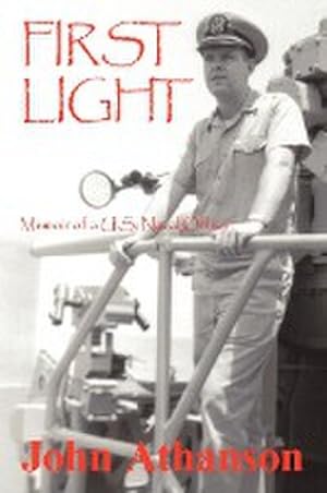 Bild des Verkufers fr First Light : Memoir of A U.S. Naval Officer zum Verkauf von AHA-BUCH GmbH