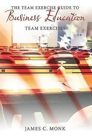 Seller image for The Team Exercise Guide to Business Education : Team Exercises for sale by AHA-BUCH GmbH