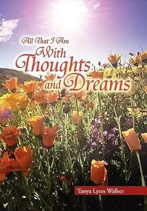 Bild des Verkufers fr All That I Am With Thoughts and Dreams zum Verkauf von AHA-BUCH GmbH